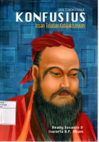 Seri Tokoh Dunia Konfusius Insan Teladan Kebijaksanaan