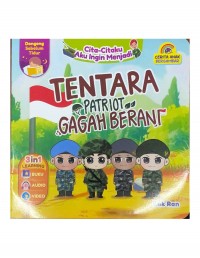 Cita-Citaku Aku Ingin Menjadi : Tentara Patriot Gagah Berani