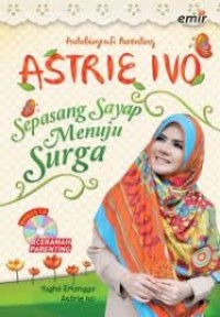 Autibiografi Parenting Astrie Ivo: Sepasang sayap menuju surga
