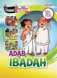 ADAB ANAK MUSLIM: ADAB IBADAH