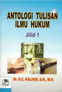 Antologi Tulisan Ilmu Hukum Jilid 1