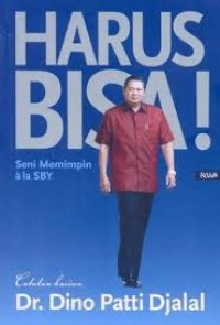 Harus Bisa : seni memimpin ala SBY