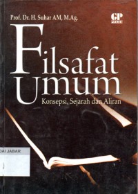 Filsafat Umum: Konsepsi, Sejarah dan Aliran