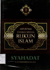 ENSIKLOPEDIA RUKUN ISLAM (SYAHADAT)