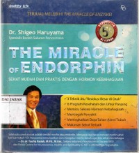The Miracle of Endorphin: sehat mudah dan praktis dengan hormon kebahagiaan