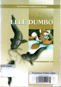 Seri Budidaya Perikanan Air Tawar: Budidaya Lele Dumbo