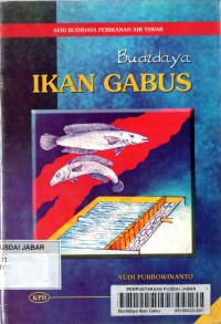 Seri Budidaya Perikanan Air Tawar: Budidaya Ikan Gabus