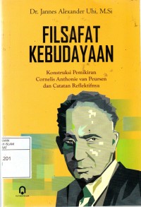 Filsafat Kebudayaan Konstruksi Pemikiran Cornelis Anthonie van Peursen dan Catatan Reflektifnya