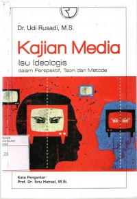 Kajian Media: Isu Ideologis dalam Perspektif, Teori dan Metode