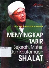 Menyingkap Tabir Sejarah, Misteri dan keutaman Shalat