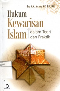 Hukum Kewarisan Islam dalam Teori dan Praktik
