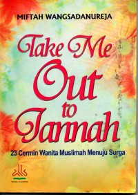 Take Me Out Jannah 23 cermin wanita muslimah menuju surga