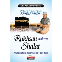 Image of Rukhsah dalam Shalat Petunjuk Shalat dalam Kondisi Tidak Biasa